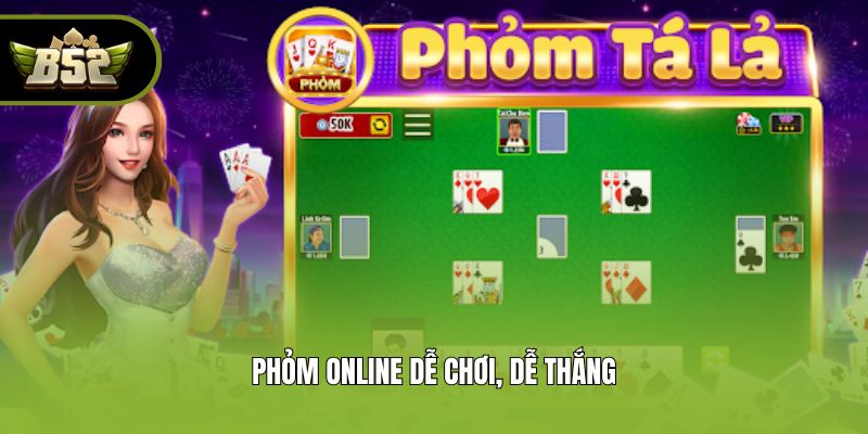 Phỏm online dễ chơi, dễ thắng
