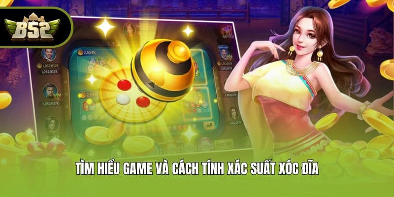 Tìm hiểu game và cách tính xác suất xóc đĩa